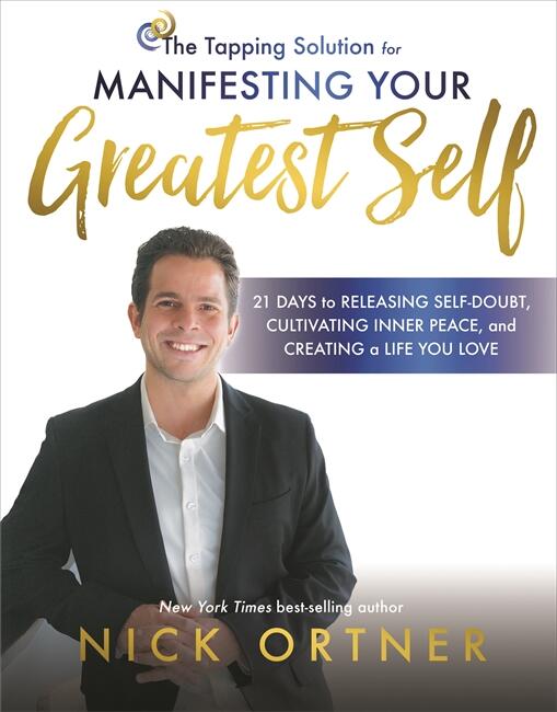 The tapping solution for manifesting your greatest self - 21 days to releasing self-doubt, cultivating inner peace, and creating a life you love