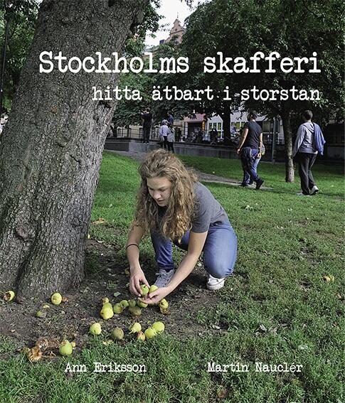 Stockholms skafferi : hitta &auml;tbart i storstan