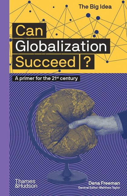 Can globalization succeed? - a primer for the 21st century