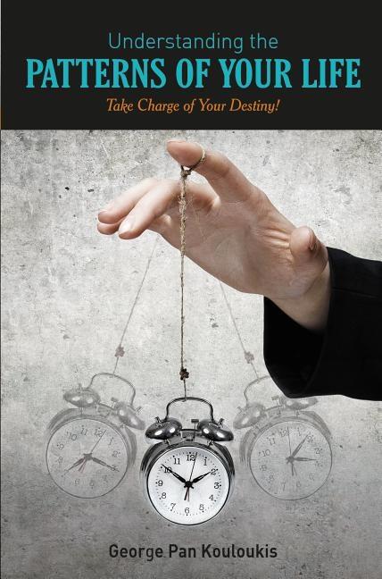 Understanding the patterns of your life - take charge of your destiny!