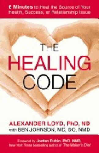 The healing code - 6 minutes to heal the source of your health, success, or relationship issue