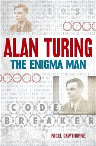 Alan turing: the enigma man