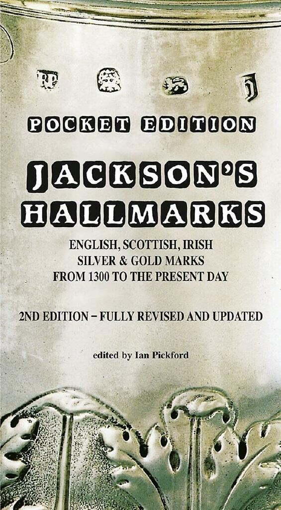 Jackson&rsquo;s hallmarks - English, Scottish, Irish silver & gold marks from 1300 to the present day