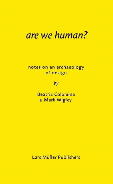 Are we human? : the archeology of design