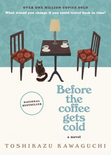 Before the coffee gets cold - a novel