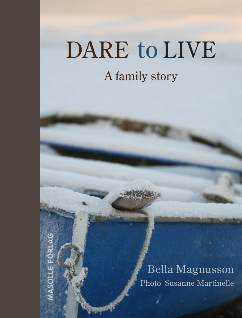 Dare to live - a family story