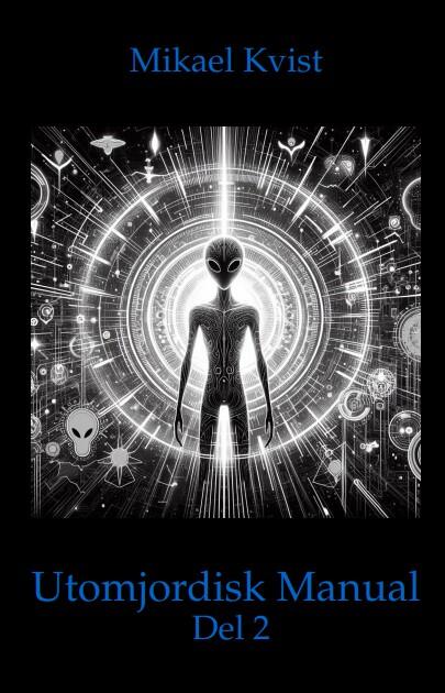 En utomjordisk manual. Del 2, F&ouml;r f&ouml;rst&aring;elsen av m&auml;nniskans natur