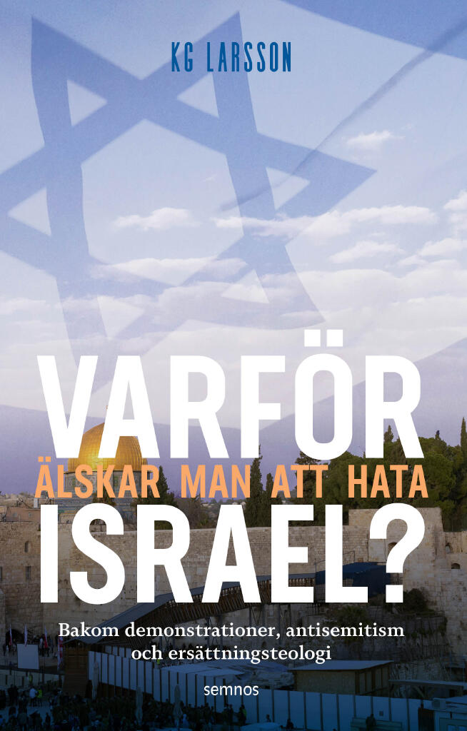 Varf&ouml;r &auml;lskar man att hata Israel?