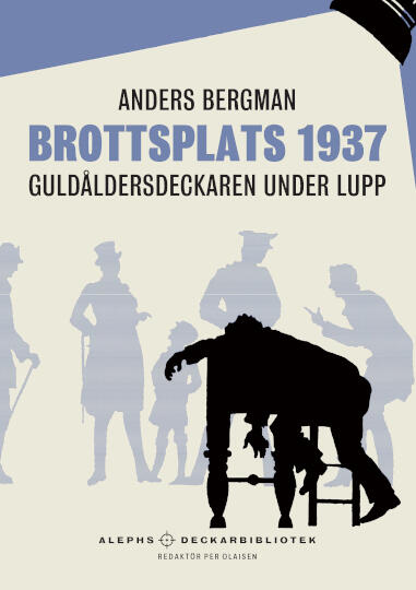 Brottsplats 1937 - guld&aring;ldersdeckaren under lupp