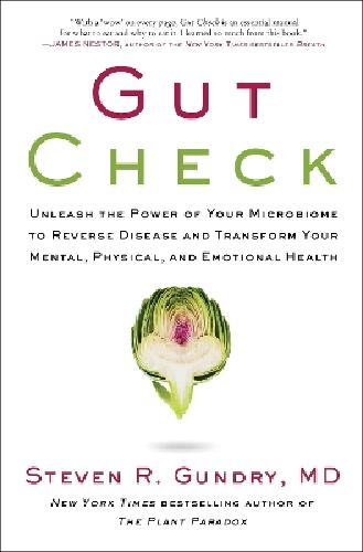 Gut check - unleash the power of your microbiome to reverse disease and transform your mental, physical, and emotional health
