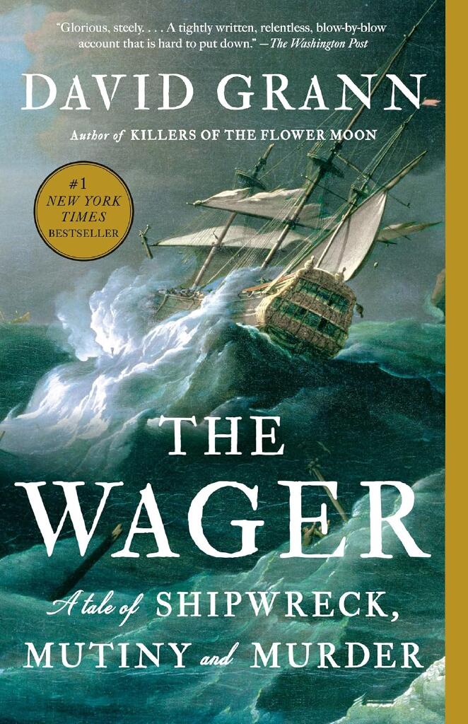 The Wager - a tale of shipwreck, mutiny, and murder