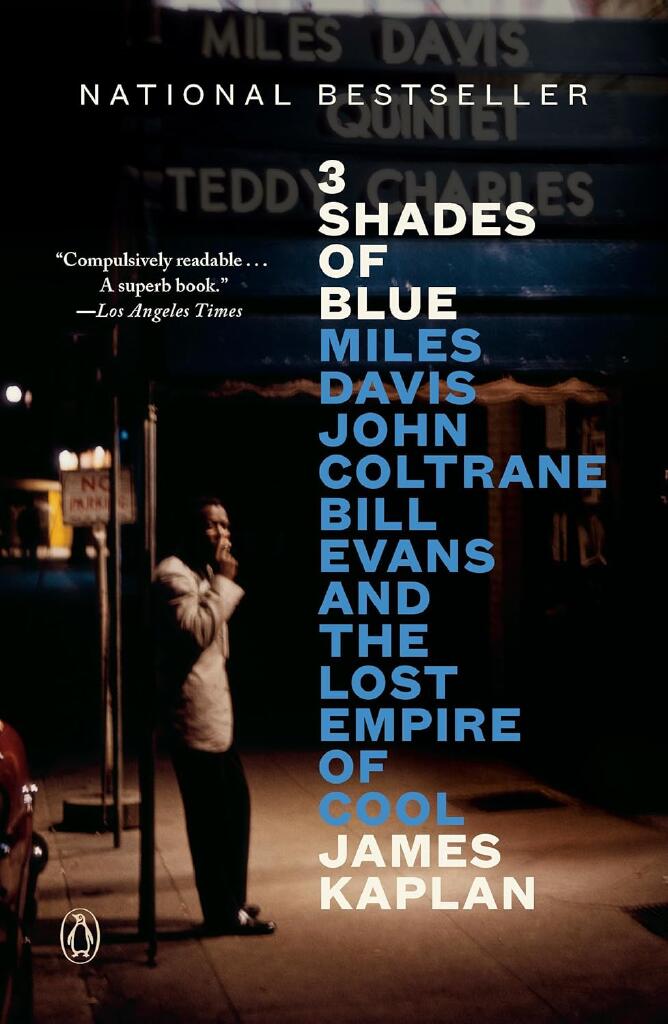 3 shades of blue - Miles Davis, John Coltrane, Bill Evans, and the lost empire of cool