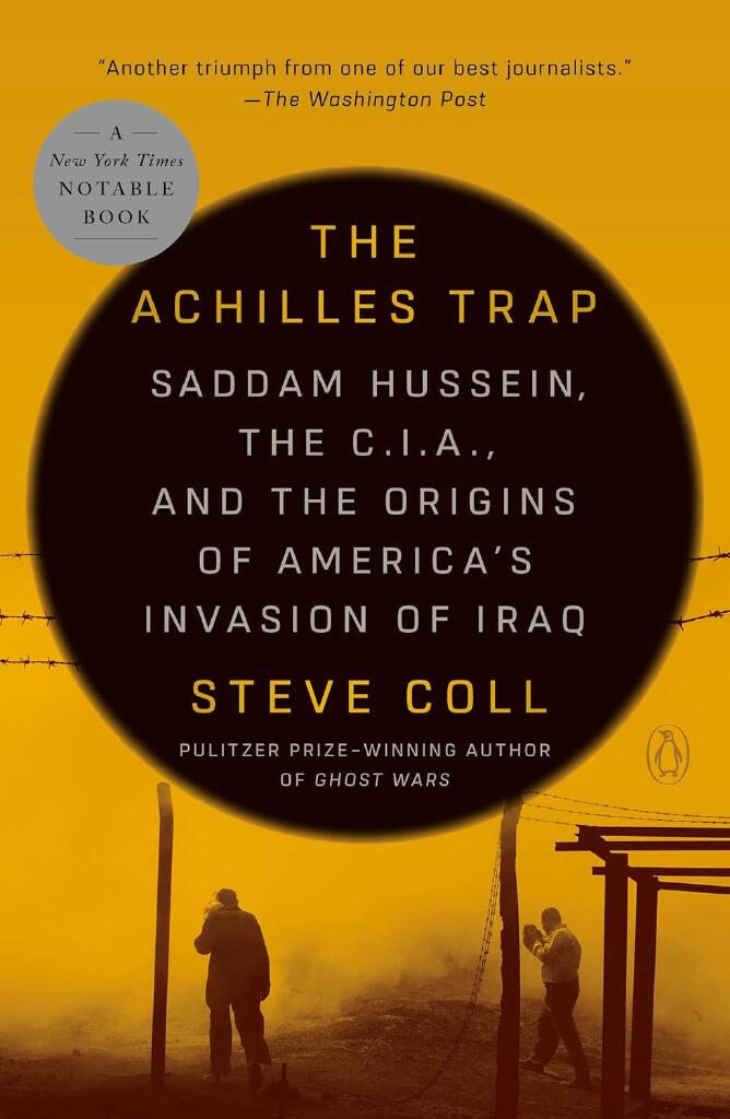 The Achilles Trap - Saddam Hussein, the C.I.A., and the Origins of America's Invasion of Iraq