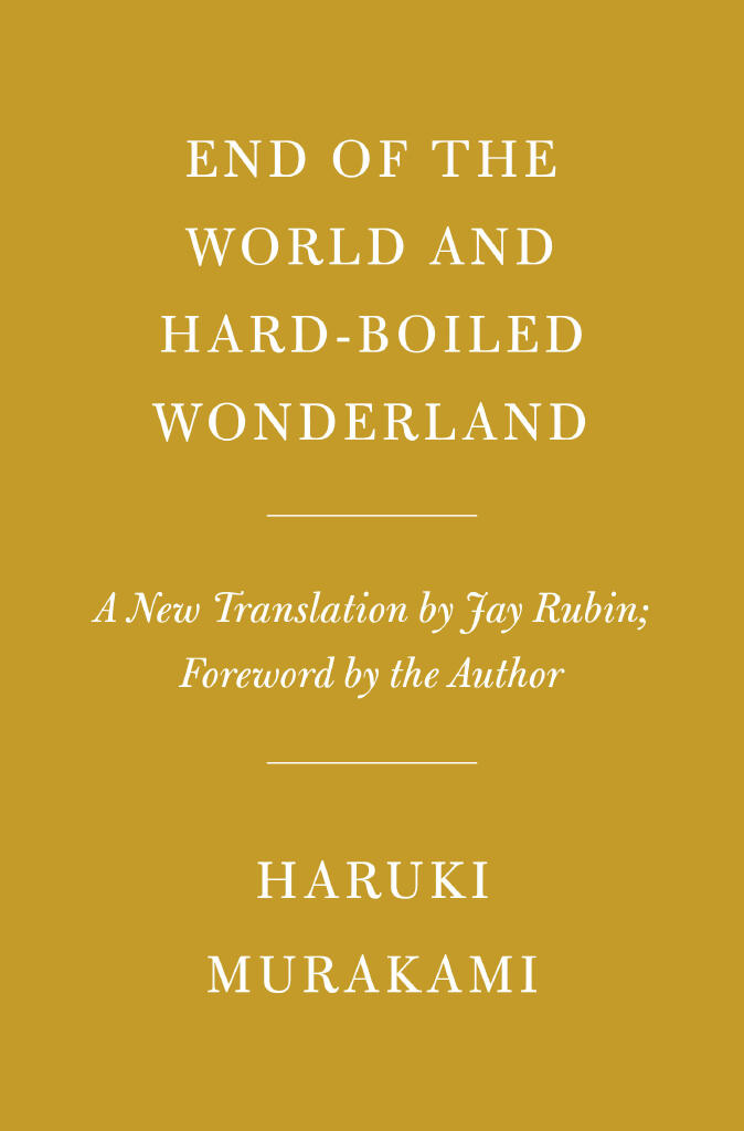 End of the World and Hard-Boiled Wonderland - A New Translation
