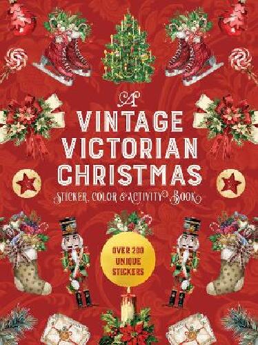 A Vintage Victorian Christmas Sticker, Color & Activity Book - Over 200 Unique Stickers