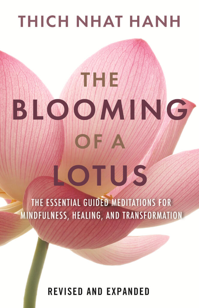 The Blooming of a Lotus - Essential Guided Meditations for Mindfulness, Healing, and Transformation