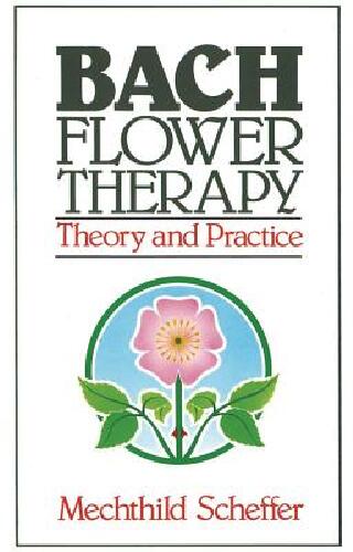Bach flower therapy - theory and practice