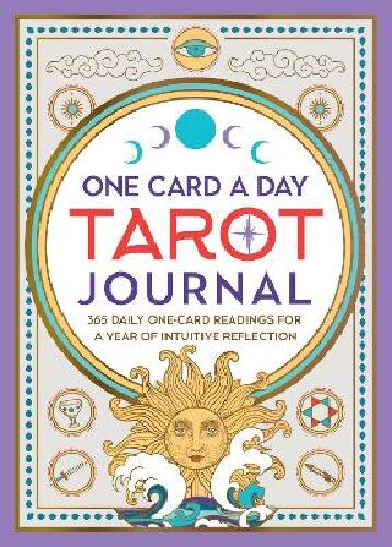 One Card a Day Tarot Journal - 365 Daily One-Card Readings for a Year of Intuitive Reflection