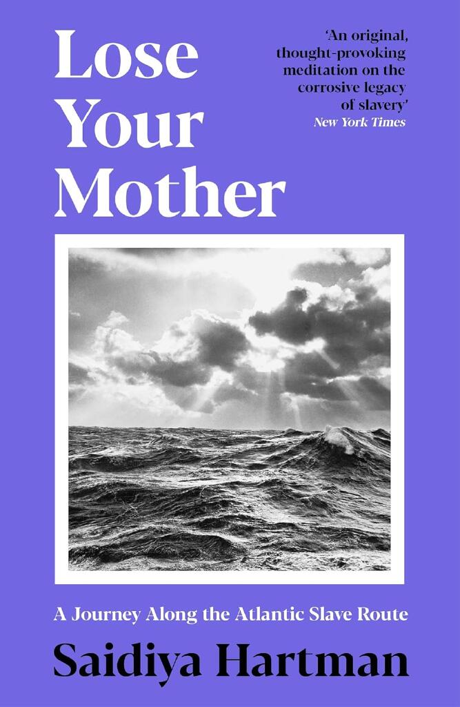 Lose your mother - a journey along the Atlantic slave route
