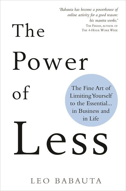The power of less - the fine art of limiting yourself to the essential ... in business and in life