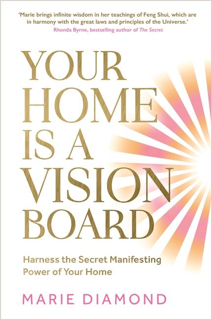 Your home is a vision board - harness the secret manifesting power of your home