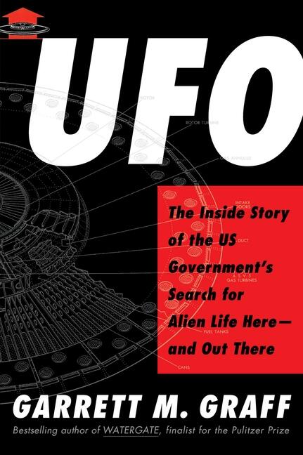 UFO - the inside story of the US government's search for alien life here--and out there