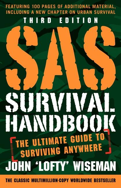 SAS survival handbook - the ultimate guide to surviving anywhere