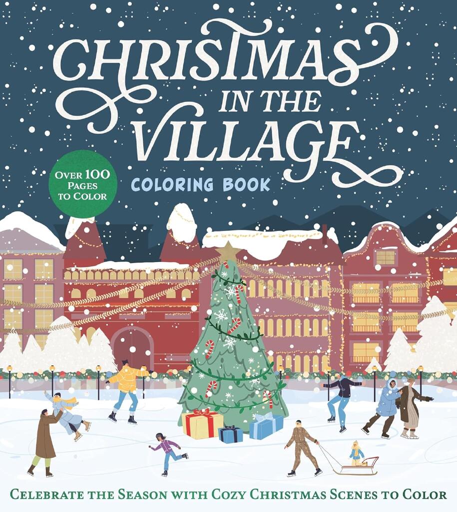 Christmas in the Village Coloring Book - Celebrate the Season with Cozy Christmas Scenes to Color