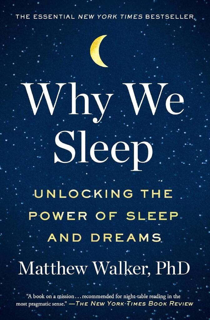 Why we sleep - unlocking the power of sleep and dreams