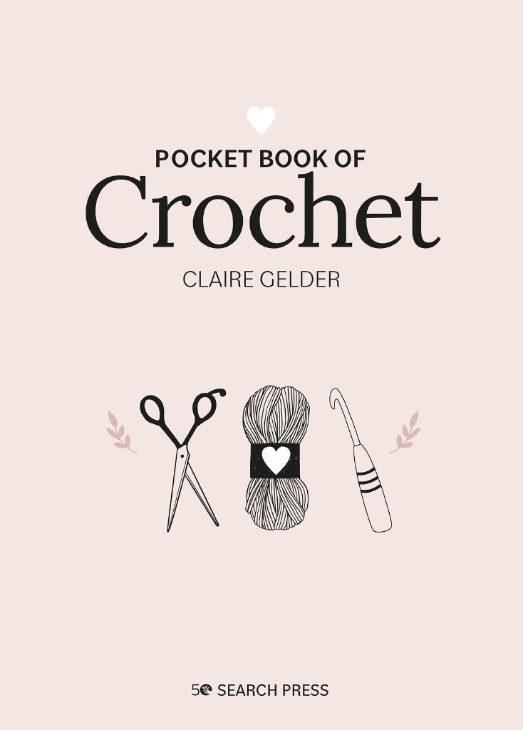 Pocket Book Of Crochet - Mindful Crafting for Beginners