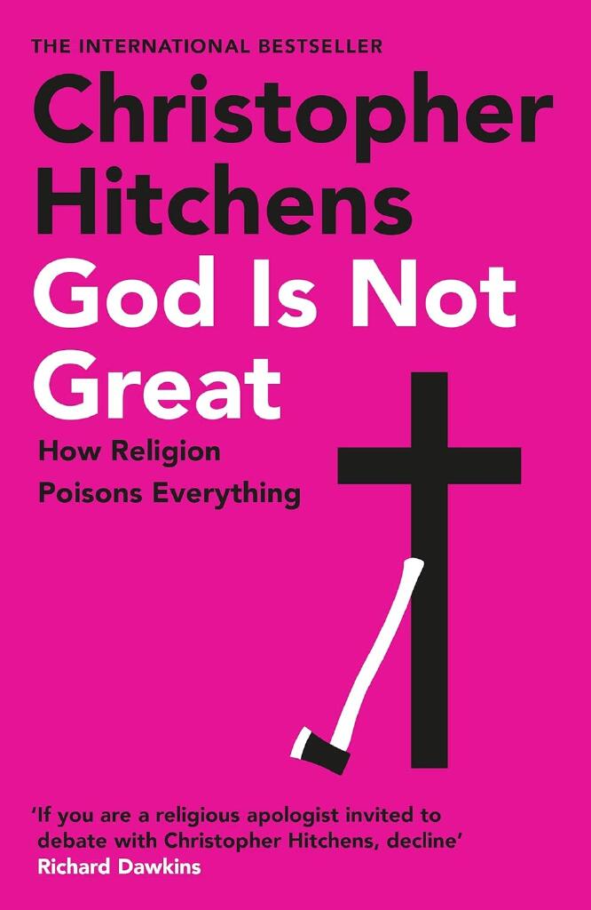God is not great - how religion poisons everything