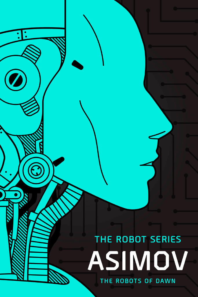 The Robots of Dawn - The Robot Series