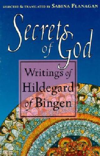 Secrets of God - writings of Hildegard of Bingen