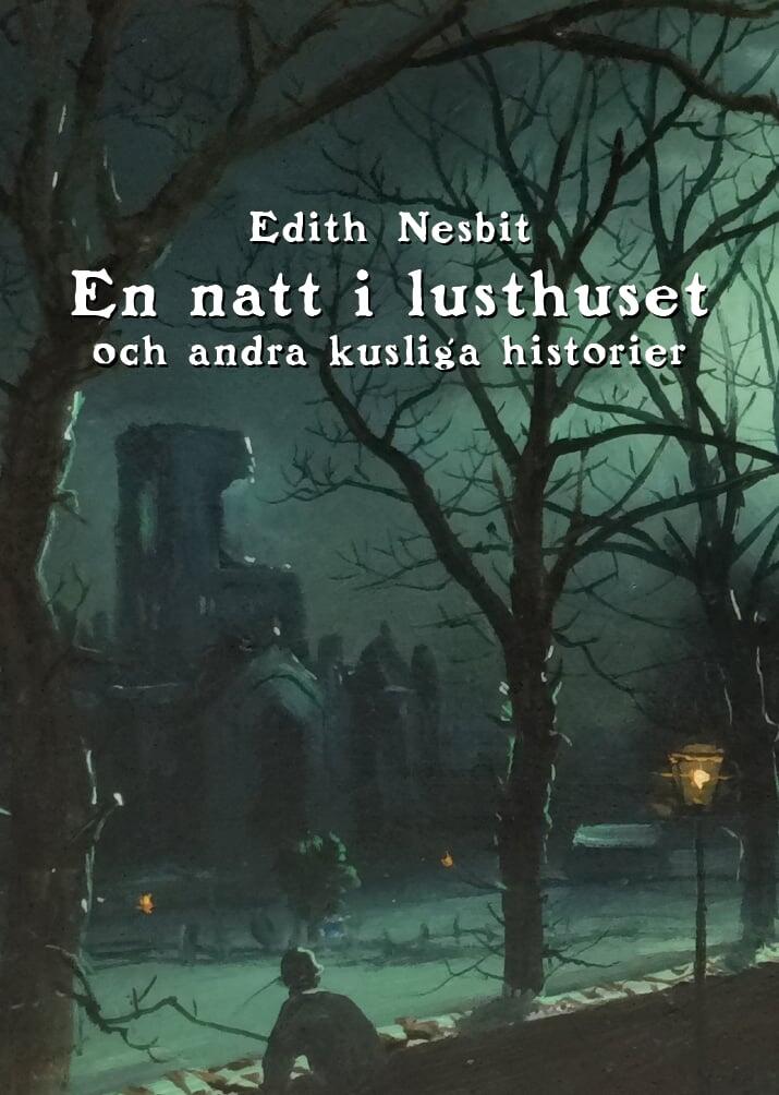 En natt i lusthuset - och andra kusliga historier