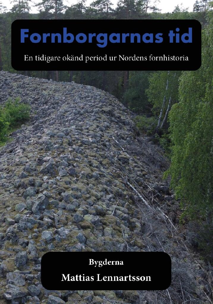 Fornborgarnas tid - en tidigare ok&auml;nd period ur Nordens fornhistoria. Del 2, Bygderna