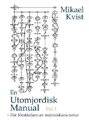 En Utomjordisk manual - F&ouml;r f&ouml;rst&aring;else av m&auml;nniskans natur