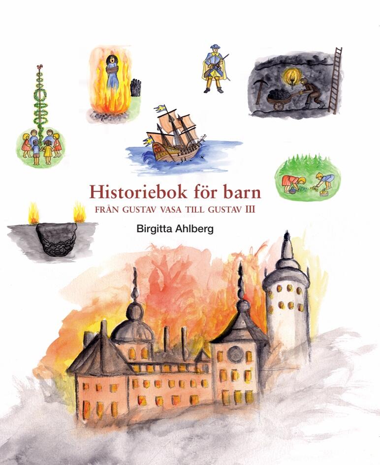 Historiebok f&ouml;r barn - fr&aring;n Gustav Vasa till Gustav III