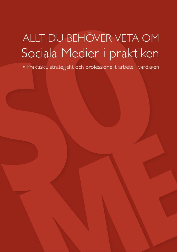 Allt du beh&ouml;ver veta om sociala medier i praktiken