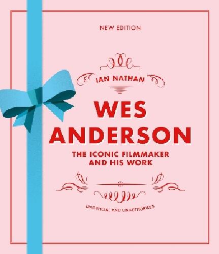 Wes Anderson - the iconic filmmaker and his work
