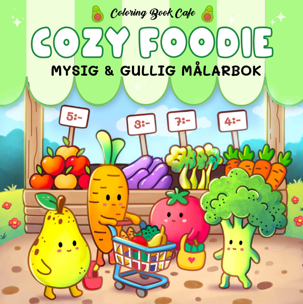 Cozy Foodie. Mysig och gullig Cozy Coloring m&aring;larbok fr&aring;n Coloring Book Cafe