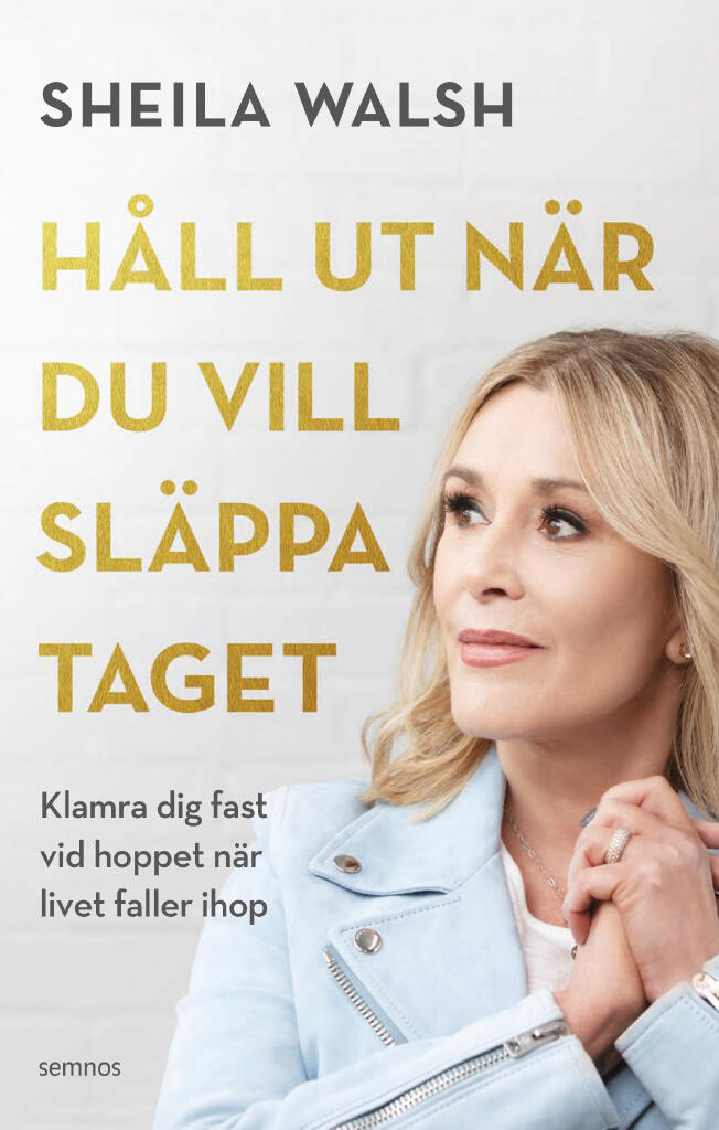 H&aring;ll ut n&auml;r du vill sl&auml;ppa taget - Klamra dig fast vid hoppet n&auml;r livet faller ihop