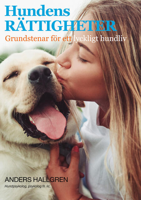 Hundens r&auml;ttigheter - Grundstenar f&ouml;r ett lyckligt hundliv