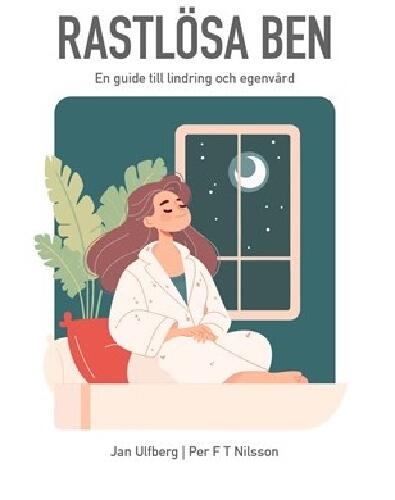 Rastl&ouml;sa ben - en guide till lindring och egenv&aring;rd