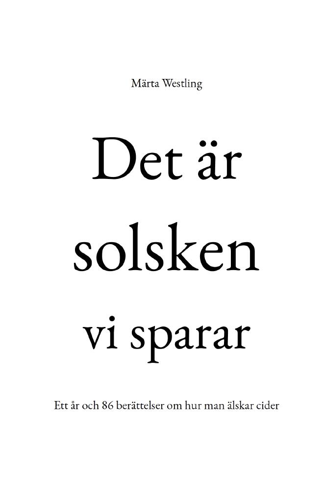Det &auml;r solsken vi sparar - ett &aring;r och 86 ber&auml;ttelser om hur man &auml;lskar cider