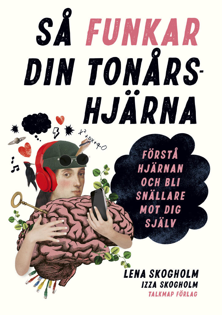 S&aring; funkar din ton&aring;rshj&auml;rna - f&ouml;rst&aring; hj&auml;rnan och bli sn&auml;llare mot dig sj&auml;lv