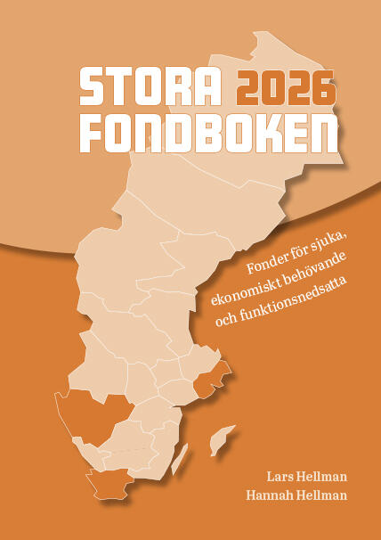 Stora fondboken 2026 - en geografisk &ouml;versikt av svenska allm&auml;nnyttiga stiftelser f&ouml;r ekonomiskt beh&ouml;vande funktionsnedsatta och sjuka