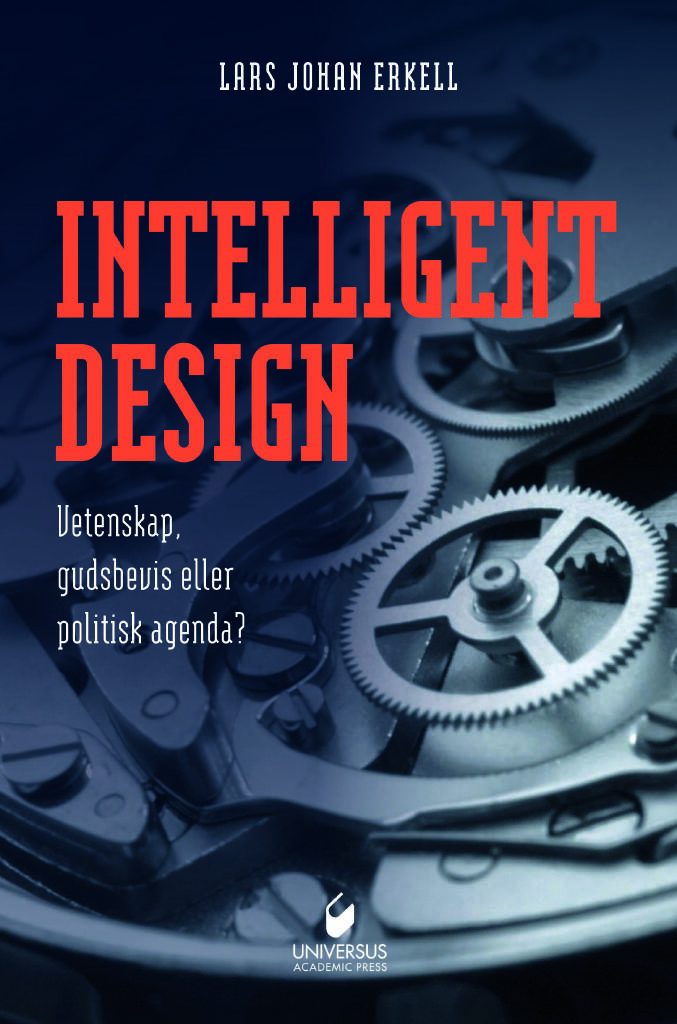 Intelligent design - vetenskap, gudsbevis eller politisk agenda?