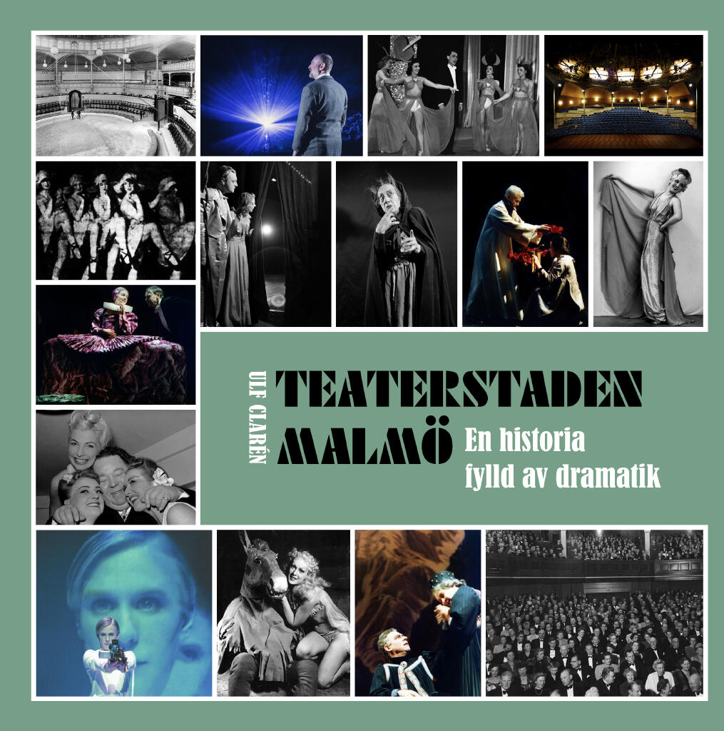 Teaterstaden Malm&ouml; - en historia fylld av dramatik