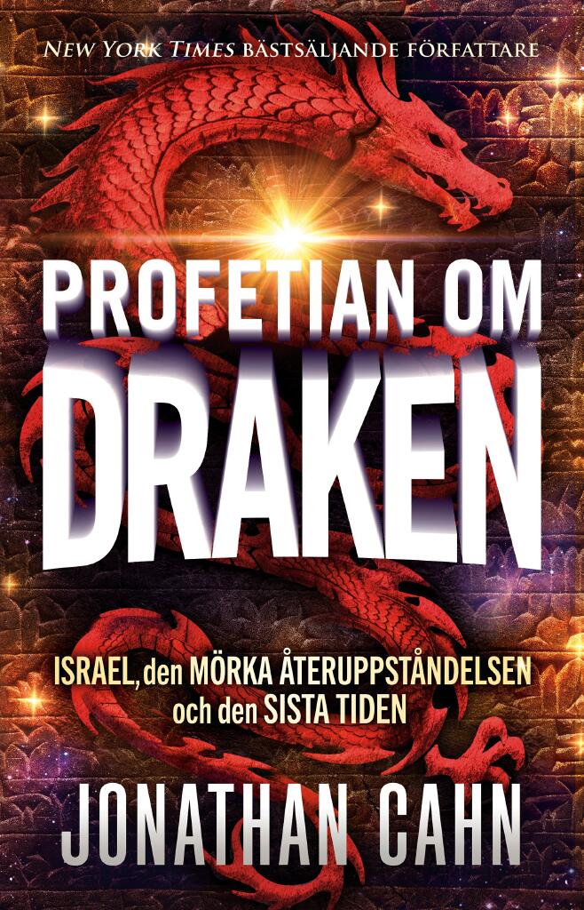 Profetian om draken - Israel, den m&ouml;rka &aring;teruppst&aring;ndelsen och den sista tiden