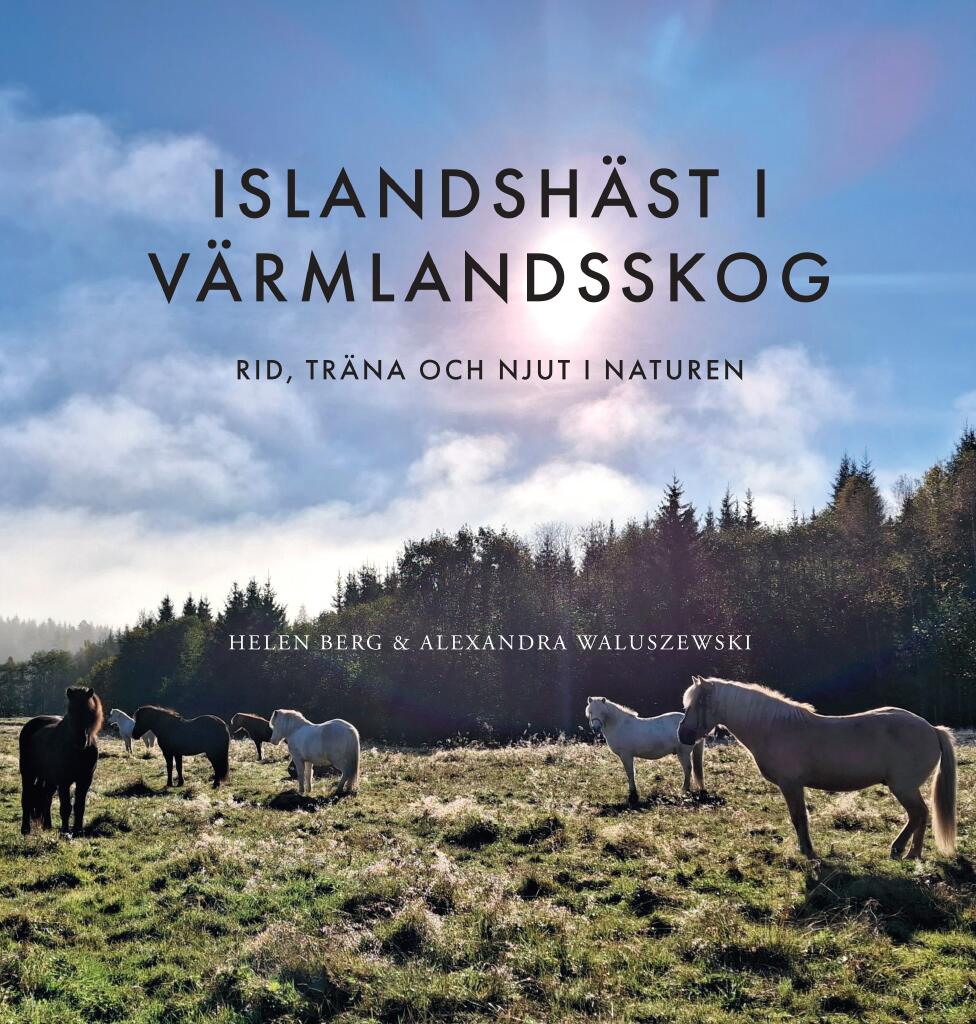 Islandsh&auml;st i V&auml;rmlandsskog - rid, tr&auml;na och njut i naturen